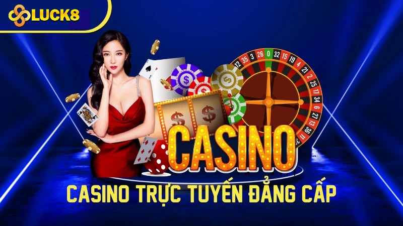 Điểm danh top game cá cược sòng bài tại Luck8