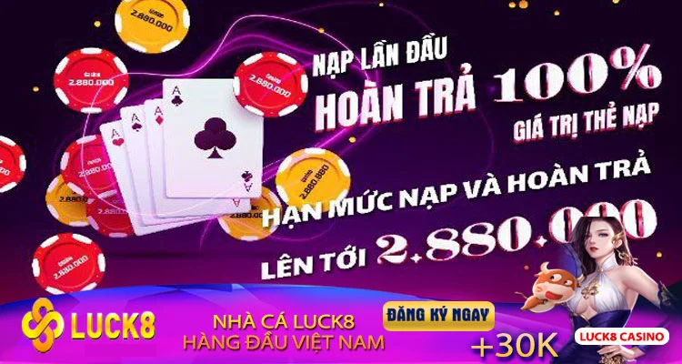 Chương trình khuyến mãi khủng cho khi nạp tiền luck8