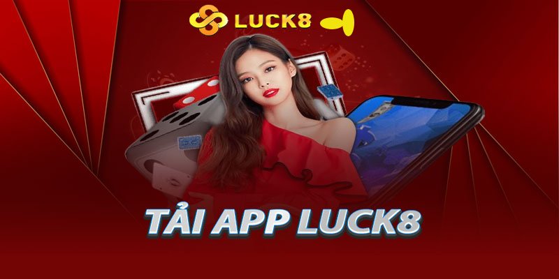 Hướng dẫn các bước tải App Luck8 dễ dàng